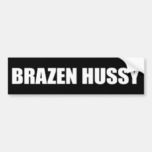 BRAZEN HUSSY BUMPERSTICKER
