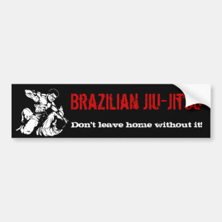 Braziliaanse Jiu-Jitsu, ga niet naar huis zonder h Bumpersticker
