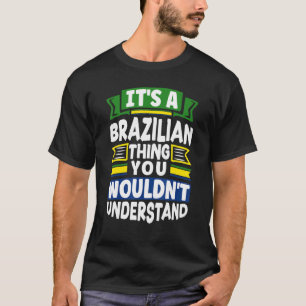 Brazilië, Brazilië, vlag een Braziliaans ding T-shirt