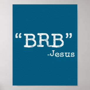 Brb Grappige Jezus Citaat - Even Terug Mensen Vrou Poster
