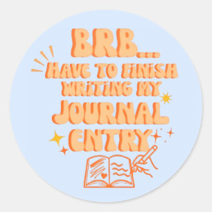 BRB Moet Mijn Dagboekaantekening Nog Afmaken Ronde Sticker