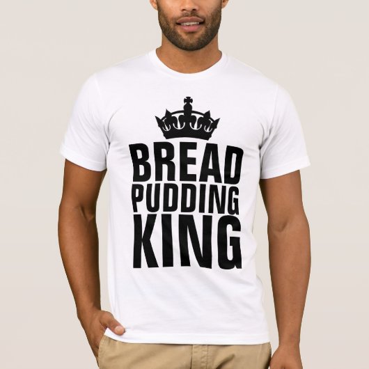 BREAD PUDDING KING T-SHIRTS (Voorkant)