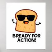 Bready for Action Funny Bread Pun Poster (Voorkant)