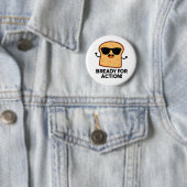 Bready for Action Funny Bread Pun Ronde Button 5,7 Cm (In situ)