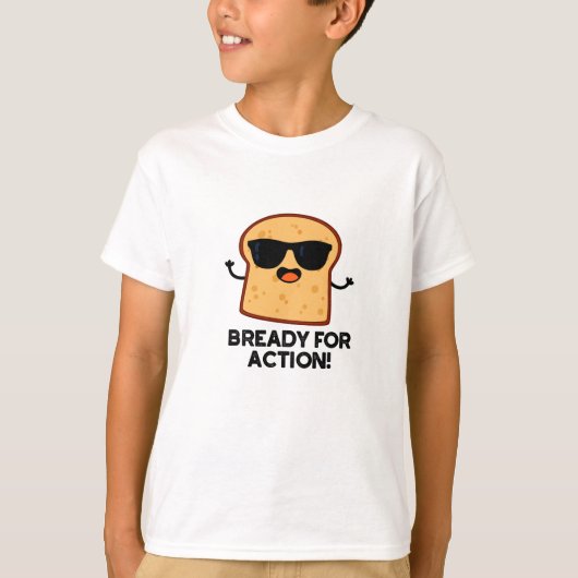Bready for Action Funny Bread Pun T-shirt (Voorkant)