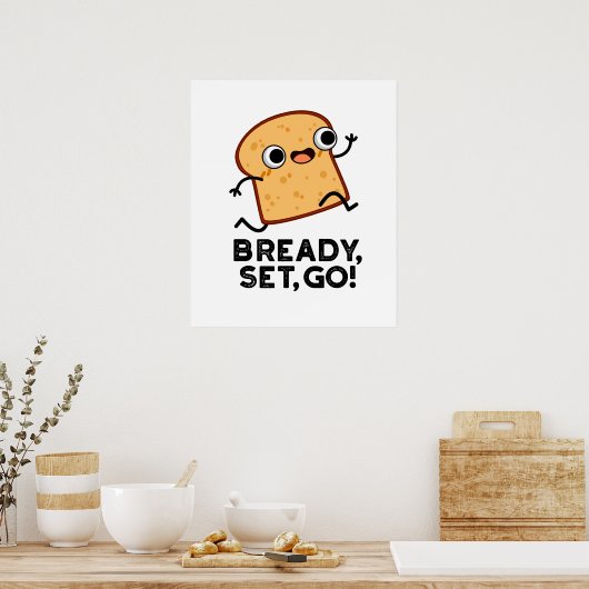Bready set Go Funny Running Bread Pun Poster (Keuken)