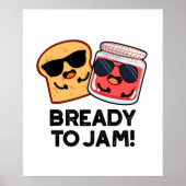 Bready to Jam Funny Bread Jam Pun Poster (Voorkant)