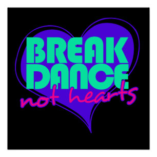 Break Dance is geen harten Perfect Poster