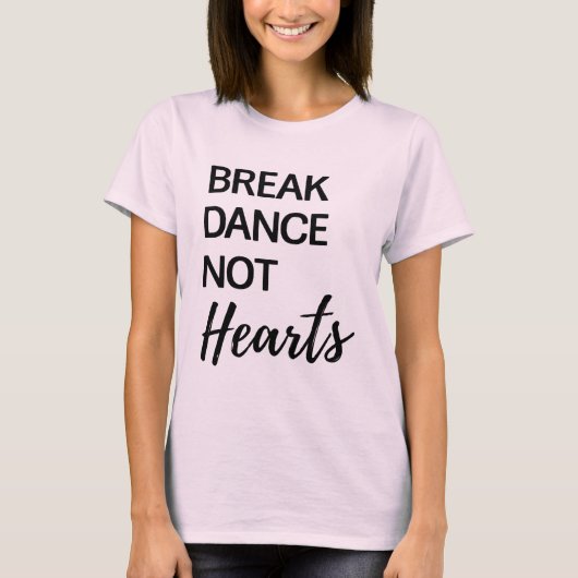 Break Dans, geen harten T-shirt (Voorkant)
