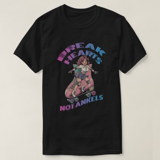 Break hearts not ankles t-shirt (Design voorkant)