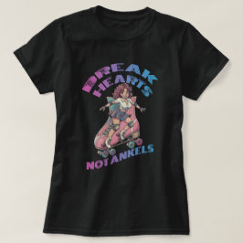 Break hearts not ankles t-shirt