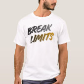 Break limits for your dreams t-shirt (Voorkant)