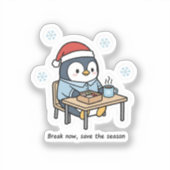 Break Now Save the Season Penguin Sticker  (Recto)