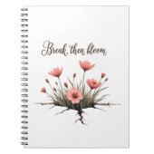 Break then Bloom - Inspirational Journal / Noteboo (Devant)