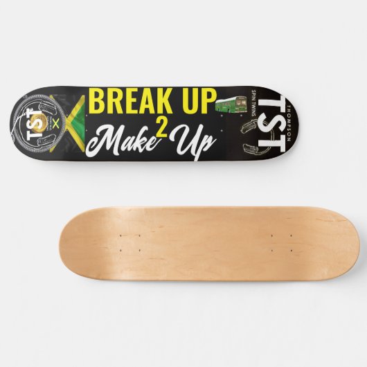 BREAK UP MAKE UP Skateboard (Horz)