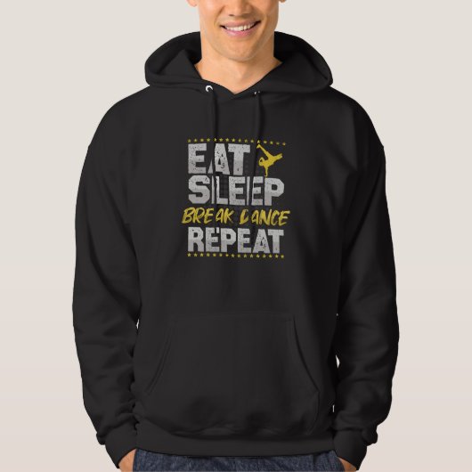 Breakdance Eat Sleep Repeat Dance Hobby Breakdance Hoodie (Voorkant)
