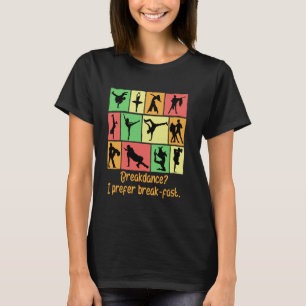 Breakdance Ik Verkies Ontbijt Grappige Dans Humor  T-shirt