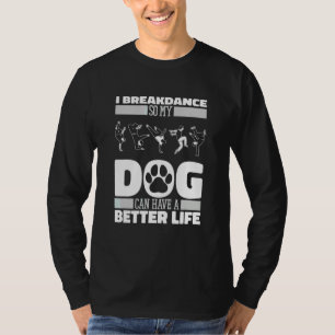 Breakdancer Hond Breakdance Bboy Breaking Breakda T-shirt
