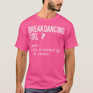 Breakdancing Girl Zelfstandig naamwoord Breaking B T-shirt