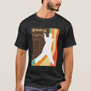 Breakdancing Popping Locking B-Boy Street Dance T-shirt