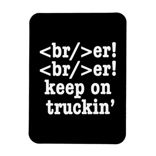 breaker! breaker! Keep on truckin' / HTML-code Magneet (Verticaal)