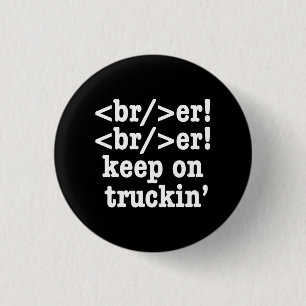 breaker! breaker! Keep on truckin' / HTML-code Ronde Button 3,2 Cm