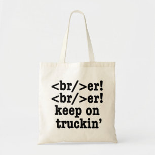 breaker! breaker! Keep on truckin' / HTML-code Tote Bag