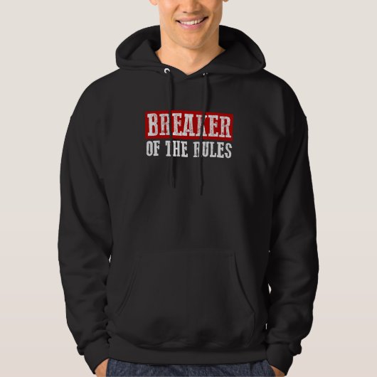 BREAKER OF THE RULES Funny Hoodie (Voorkant)