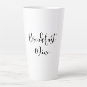 Breakfast Wine Funny Humor Wine Quote Trendy Latte Mok