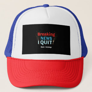 Breaking News: Ik stop met de Design van de vetged Trucker Pet