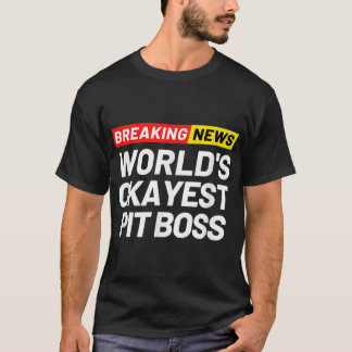 Breaking News World's Okayest Pit Boss Betekenis P T-shirt