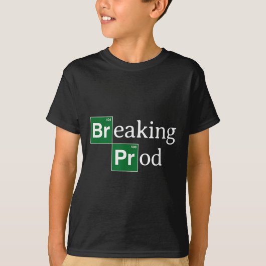 Breaking Prod Funny Dev ' ; s T-shirt Mème.png (Devant)