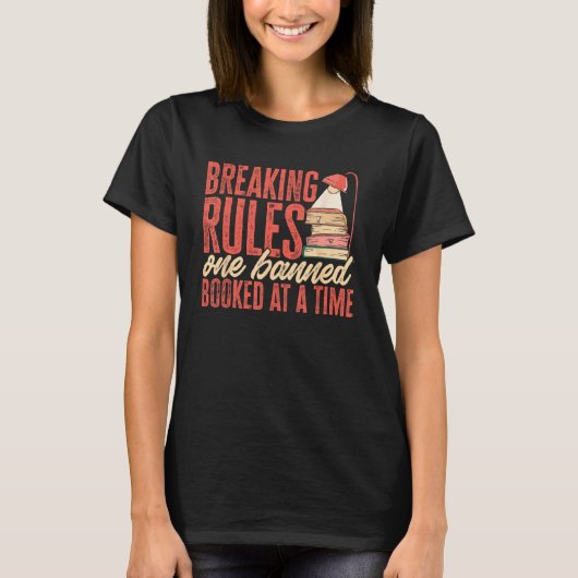 Breaking Rules One Banned Book At A Time Banned Bo T-shirt (Voorkant)