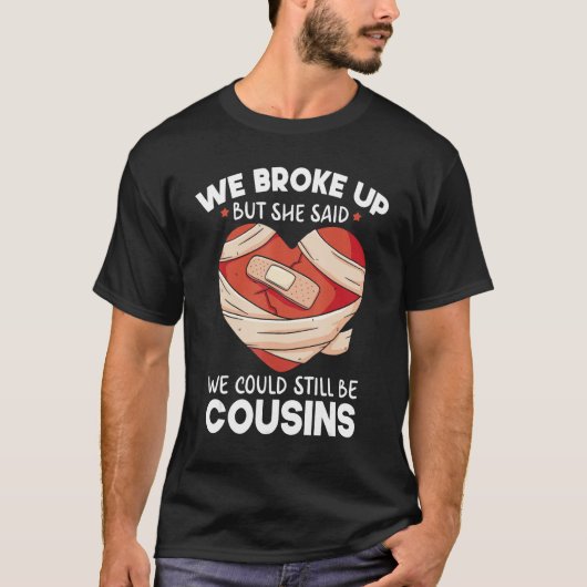 Breakup Cousins Relationship Trailer Park Gag T-shirt (Voorkant)