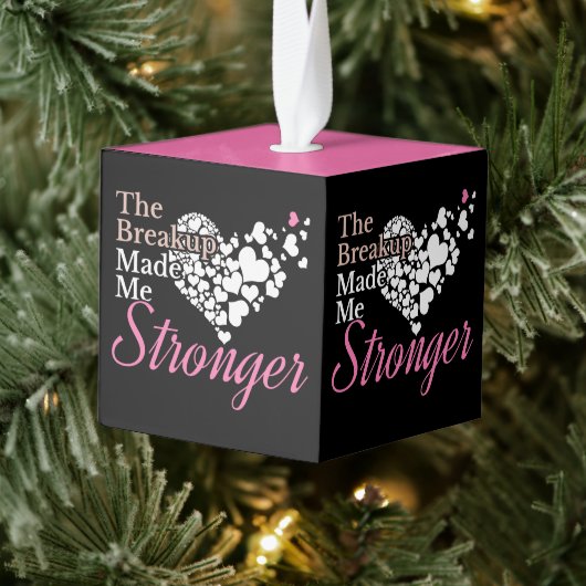 Breakup maakte me sterker - Recovery Support Kubus Ornament (Boom)