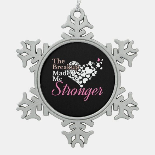 Breakup maakte me sterker - Recovery Support Tin Sneeuwvlok Ornament (Voorkant)