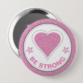 Breast Cancer Awareness Heart Be Strong Ronde Button 4,0 Cm (Voorkant /achterkant)