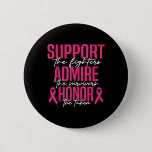 Breast Cancer Support Admire Honor Breast Cancer A Ronde Button 5,7 Cm