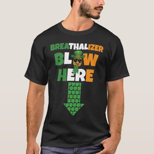 Breathalizer Blow Here St Patricks Day Pineapple S T-shirt (Voorkant)