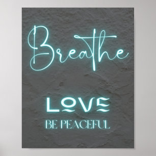Breathe Love Be peace blue neon quote Poster