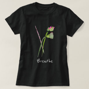 Breathe slogan Pink Lotus Zen flower Boeddhist Art T-shirt