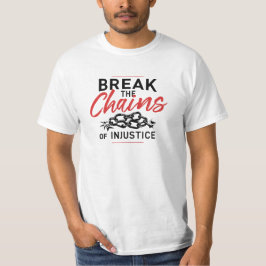 Breek de ketenen van onrecht t-shirt