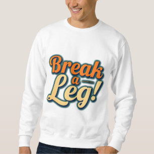 Breek een been - Good Luck Design Trui
