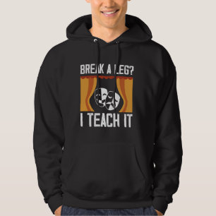 Breek een been ik leer het theater acteren drama l hoodie