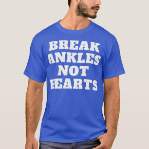 Breek enkels niet harten 2 t-shirt