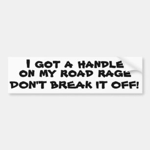 Breek mijn Road Rage Handle niet Bumpersticker