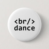 Breekdanscode Ronde Button 5,7 Cm (Voorkant)