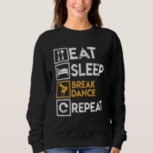 Breekdanserend Gezegde Eat Sleep Break Dance Herha Trui