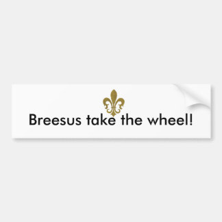 Breesus, neem het wiel. bumpersticker