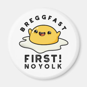 Breggfast First No Yolk Funny Egg Pun Magneet